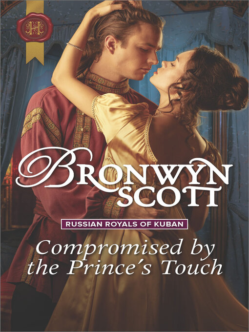 Title details for Compromised by the Prince's Touch by Bronwyn Scott - Available